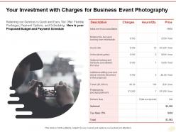 Your investment with charges for business event photography ppt powerpoint presentation show