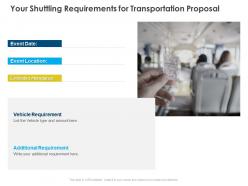 Your shuttling requirements for transportation proposal ppt powerpoint slides deck