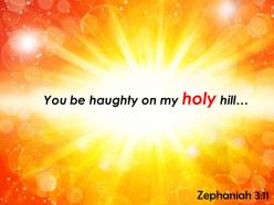 Zephaniah 3 11 You Be Haughty On My Holy Powerpoint Church Sermon
