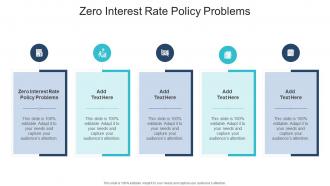 Zero Interest Rate Policy Problems In Powerpoint And Google Slides Cpb