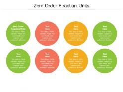 Zero order reaction units ppt powerpoint presentation pictures information cpb