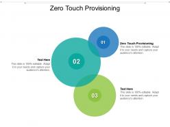 Zero touch provisioning ppt powerpoint presentation file graphics template cpb