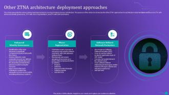 ZTNA Other ZTNA Architecture Deployment Approaches