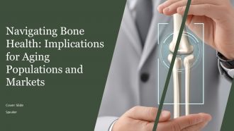 Navigating Bone Health Implications For Aging Populations And Markets PPT Outline ACP