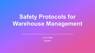 Safety Protocols For Warehouse Management PPT Guidelines AT