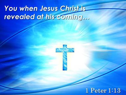 0514 1 peter 113 you when jesus christ is revealed powerpoint church sermon