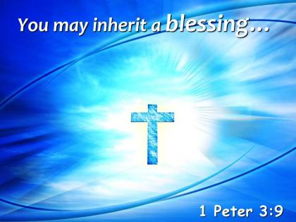 0514 1 peter 39 you may inherit a blessing powerpoint church sermon