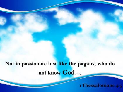 0514 1 thessalonians 45 not in passionate lust like powerpoint church sermon