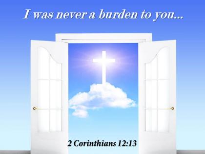 0514 2 corinthians 1213 i was never a burden power powerpoint church sermon