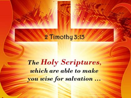0514 2 timothy 315 the holy scriptures which are able powerpoint church sermon