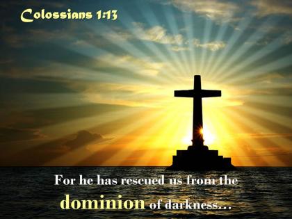 0514 colossians 113 for he has rescued us powerpoint church sermon