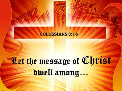 0514 colossians 316 let the message of christ powerpoint church sermon