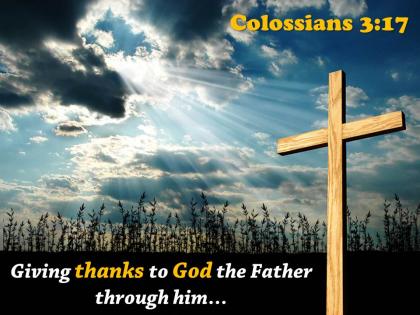 0514 colossians 317 giving thanks to god powerpoint church sermon