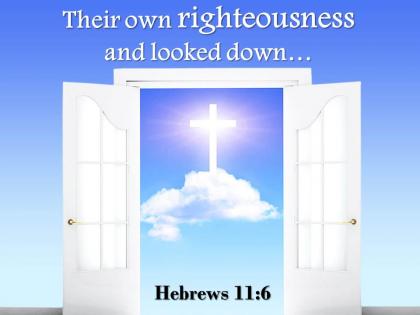 0514 hebrews 116 their own righteousness and looked down powerpoint church sermon