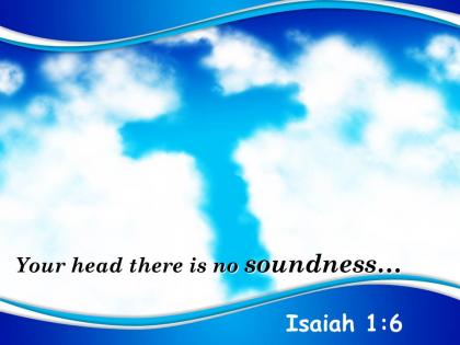 0514 isaiah 16 your head there is no soundness powerpoint church sermon