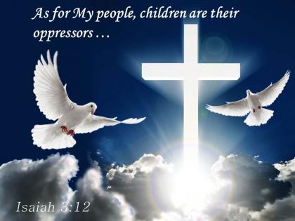 0514 isaiah 312 as for my people children powerpoint church sermon