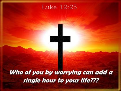 0514 luke 1225 you by worrying can add powerpoint church sermon