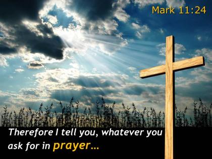 0514 mark 1124 whatever you ask for in prayer powerpoint church sermon