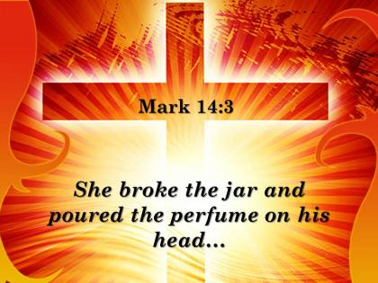 0514 mark 143 she broke the jar and poured powerpoint church sermon