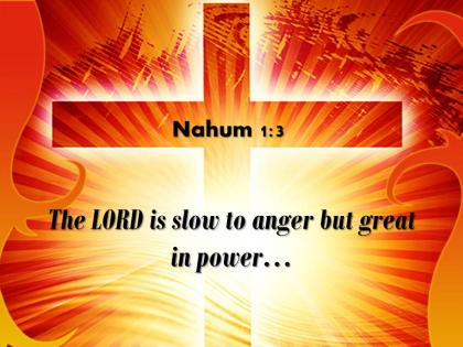 0514 nahum 13 the lord is slow to anger powerpoint church sermon