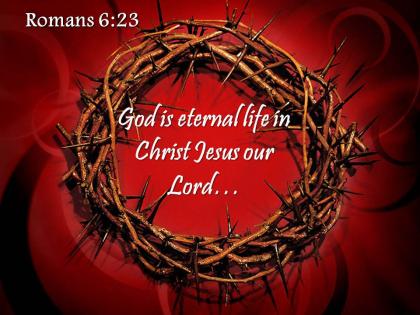0514 romans 623 god is eternal life in christ powerpoint church sermon