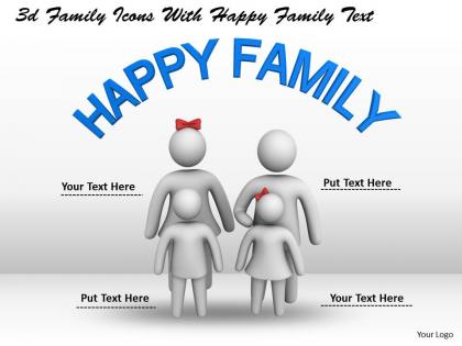 1013 3d family icons with happy family text ppt graphics icons powerpoint