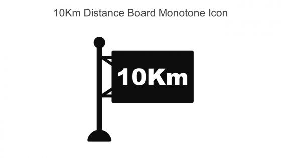 10km Distance Board Monotone Icon In Powerpoint Pptx Png And Editable Eps Format