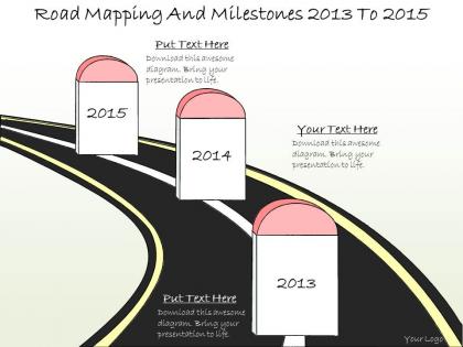 1113 business ppt diagram road mapping and milestones 2013 to 2015 powerpoint template