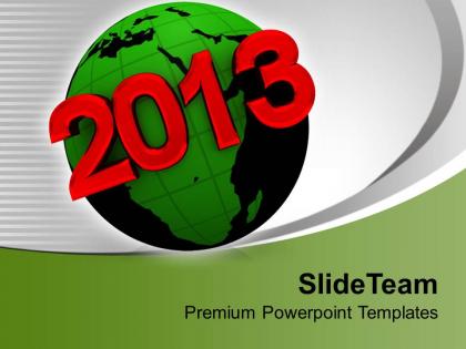 2013 on earth new year powerpoint templates ppt themes and graphics 0113