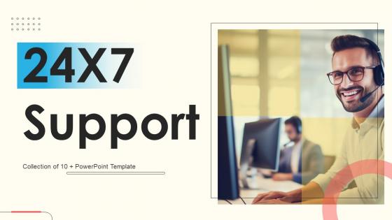 24X7 Support Powerpoint Ppt Template Bundles