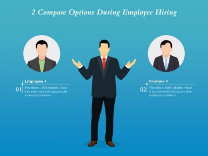 2 compare options during employee hiring