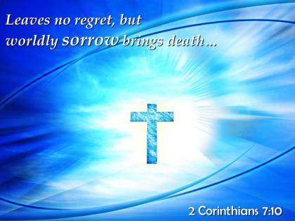 2 corinthians 7 10 leaves no regret but worldly sorrow powerpoint church sermon