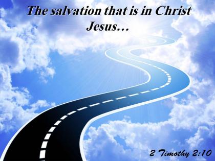 2 timothy 2 10 the salvation that is in christ powerpoint church sermon