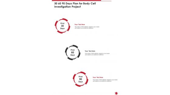 30 60 90 Days Plan For Body Cell Investigation Project One Pager Sample Example Document
