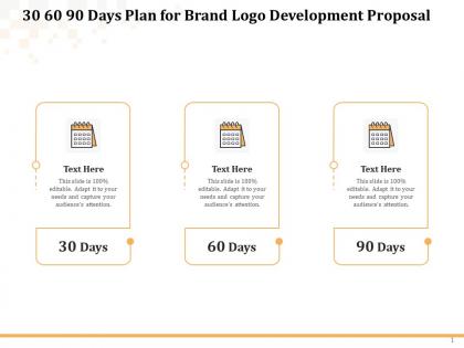 30 60 90 days plan for brand logo development proposal ppt powerpoint presentation show