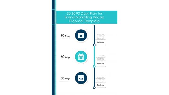 30 60 90 Days Plan For Brand Marketing Recap Proposal One Pager Sample Example Document