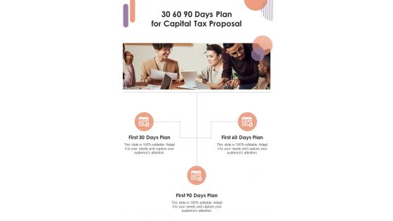 30 60 90 Days Plan For Capital Tax Proposal One Pager Sample Example Document