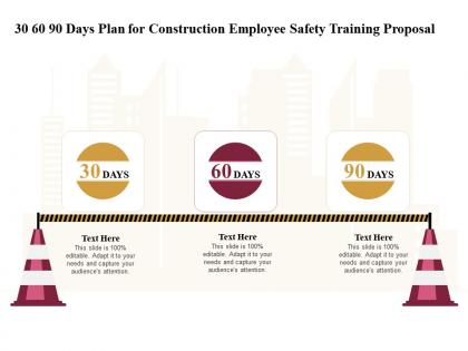 30 60 90 days plan for construction employee safety training proposal ppt file format ideas