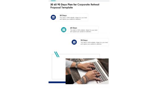 30 60 90 Days Plan For Corporate Retreat Proposal Template One Pager Sample Example Document
