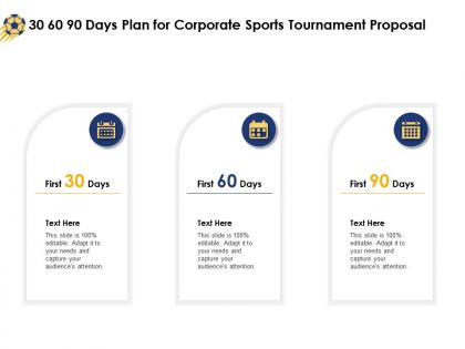 30 60 90 days plan for corporate sports tournament proposal ppt powerpoint deck