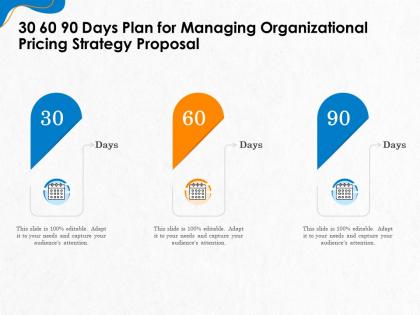 30 60 90 days plan for managing organizational pricing strategy proposal ppt icon