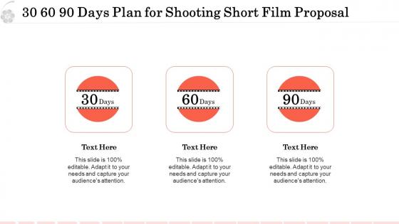 30 60 90 days plan for shooting short film proposal ppt visual aids portfolio