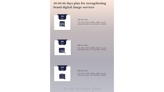 30 60 90 Days Plan For Strengthening Brand Digital Image One Pager Sample Example Document