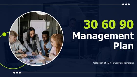 30 60 90 Management Plan Powerpoint PPT Template Bundles