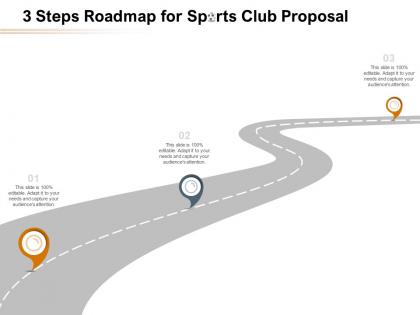 3 steps roadmap for sports club proposal ppt powerpoint presentation show elements