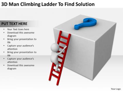 3d man climbing ladder to find solution ppt graphics icons powerpoint