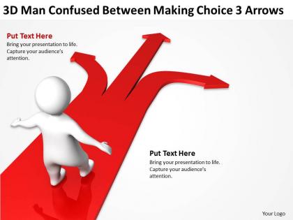 3d man confused between making choice 3 arrows ppt graphics icons