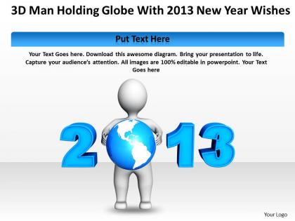 3d man holding globe with 2013 new year wishes ppt graphic icon