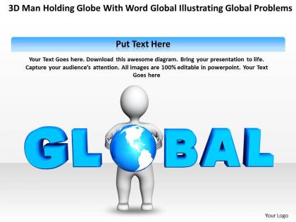 3d man holding globe with word global illustrating global problems ppt graphic icon