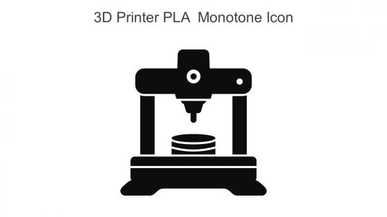 3D Printer PLA Monotone Icon In Powerpoint Pptx Png And Editable Eps Format